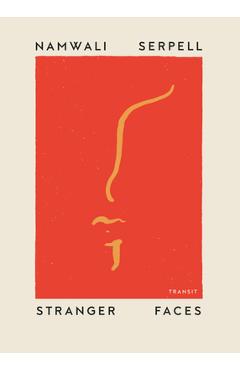 Stranger Faces - Namwali Serpell