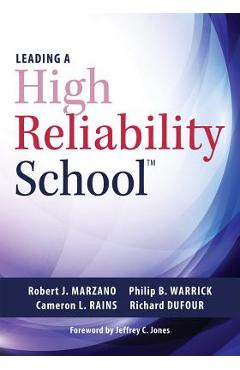 Leading a High Reliability School: (Use Data-Driven Instruction and Collaborative Teaching Strategies to Boost Academic Achievement) - Robert J. Marzano