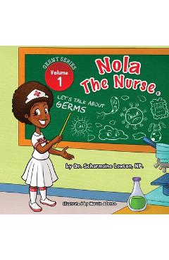 Nola The Nurse: Let\'s Talk About Germs - Scharmaine Lawson