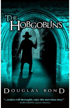 The Hobgoblins: A Novel on John Bunyan - Douglas Bond