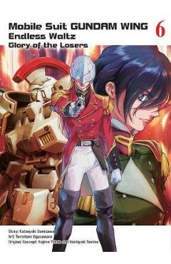 Mobile Suit Gundam Wing, 6: Glory of the Losers - Katsuyuki Sumizawa