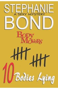 10 Bodies Lying: A Body Movers book - Stephanie Bond