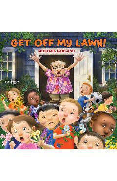 Get Off My Lawn! - Michael Garland