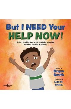But I Need Your Help Now! - Bryan Smith