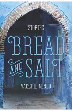 Bread and salt - valerie miner