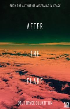 After the Flare - Deji Bryce Olukotun