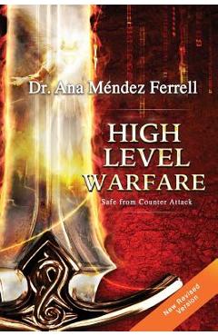 High Level Warfare, Safe from Counter Attack - Ana Mendez Ferrell
