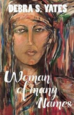 Woman of many names - debra s. yates