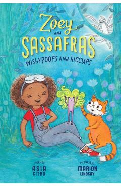 Wishypoofs and Hiccups: Zoey and Sassafras #9 - Asia Citro