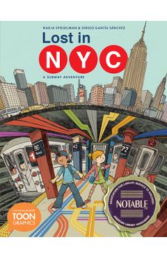 Lost in Nyc: A Subway Adventure: A Toon Graphic - Nadja Spiegelman