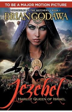Jezebel: Harlot Queen of Israel - Brian Godawa
