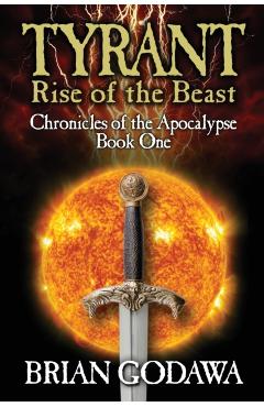 Tyrant: Rise of the Beast - Brian Godawa