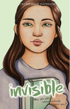 Invisible: Invisible Book I - Cecily Anne Paterson