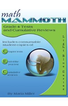 Math Mammoth Grade 4 Tests and Cumulative Reviews - Maria Miller
