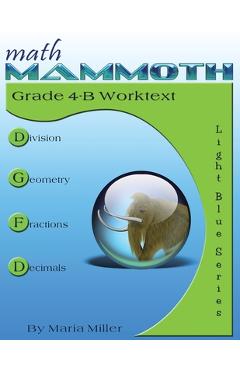 Math Mammoth Grade 4-B Worktext - Maria Miller