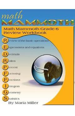 Math Mammoth Grade 6 Review Workbook - Maria Miller