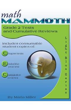 Math Mammoth Grade 2 Tests and Cumulative Reviews - Maria Miller