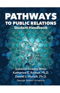 Pathways to Public Relations: Student Handbook - Suzanne Lowery Mims