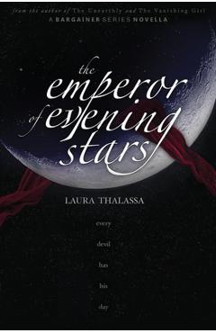 The Emperor of Evening Stars (The Bargainers Book 2.5) - Laura Thalassa