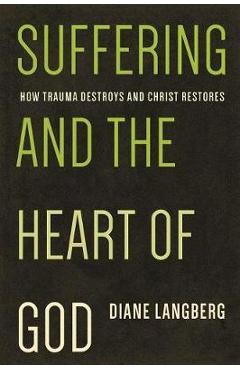 Suffering & the Heart of God - Diane Langberg