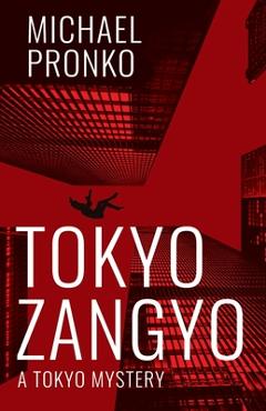 Tokyo Zangyo - Michael Pronko - Imagine 1