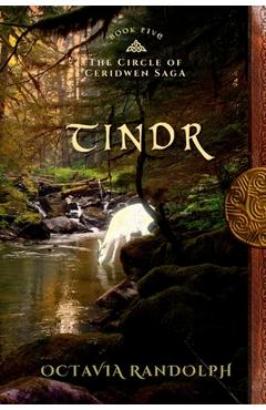 Tindr: Book Five of The Circle of Ceridwen Saga - Octavia Randolph