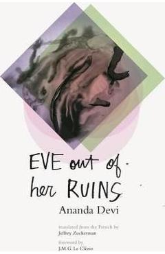 Eve Out of Her Ruins - Ananda Devi