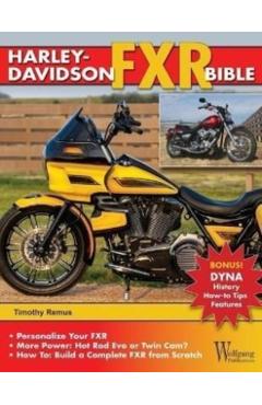 Harley-Davidson Fxr Bible: History, How-To Customize, Gallery - Timothy Remus