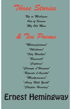 Three stories and ten poems - Ernest Hemingway