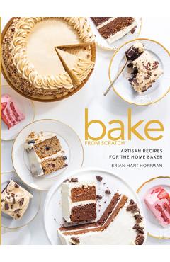 Bake from Scratch (Vol 5): Artisan Recipes for the Home Baker - Brian Hart Hoffman