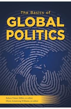 The Basics of Global Politics - Raluca Viman-miller