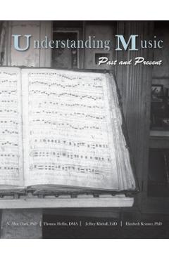 Understanding Music: Past and Present - N. Alan Clark
