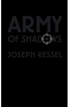 Army of Shadows - Joseph Kessel