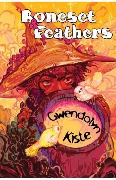 Boneset & Feathers - Gwendolyn Kiste - Imagine 1