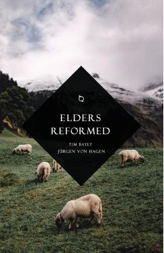 Elders Reformed - Tim Bayly