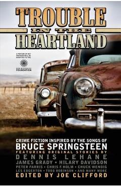 Trouble in the Heartland: Crime Fiction Based on the Songs of Bruce Springsteen - Joe Clifford