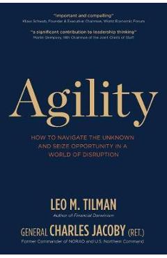 Agility: How to Navigate the Unknown and Seize Opportunity in a World of Disruption - Leo M. Tilman