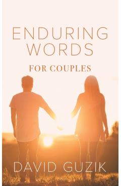 Enduring Words for Couples: Daily Thoughts Suited for Couples from God's Enduring Word - David Guzik