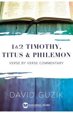 1-2 Timothy, Titus, Philemon - David Guzik