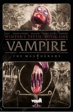 Vampire: The Masquerade Vol. 1, 1: Winter\'s Teeth - Blake Howard