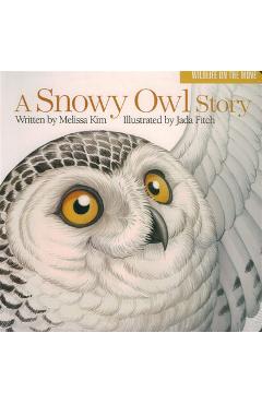 A Snowy Owl Story - Melissa Kim