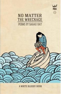 No Matter the Wreckage - Sarah Kay