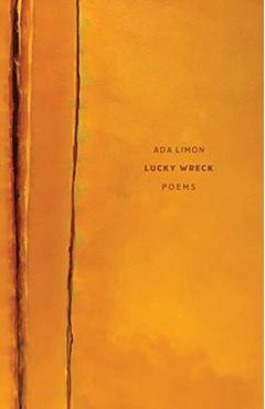 Lucky Wreck: Poems - Ada Lim�n