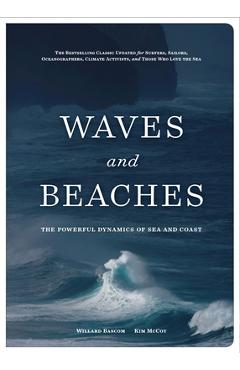 Waves and Beaches: The Powerful Dynamics of Sea and Coast - Kim Mccoy