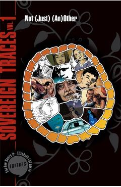 Sovereign Traces, Volume 1, 1: Not (Just) (An)Other - Gordon D. Henry Jr