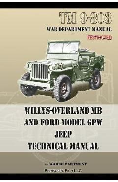 TM 9-803 Willys-Overland MB and Ford Model GPW Jeep Technical Manual - U. S. Army