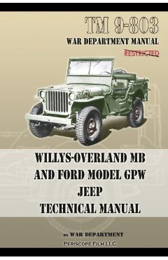 TM 9-803 Willys-Overland MB and Ford Model GPW Jeep Technical Manual - U. S. Army