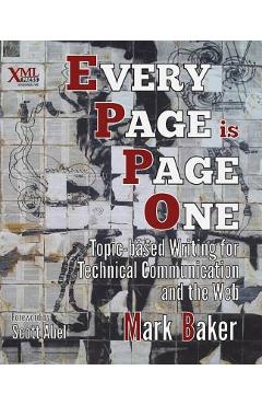 Every Page Is Page One: Topic-Based Writing for Technical Communication and the Web