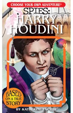 Choose Your Own Adventure Spies: Harry Houdini - Katherine Factor