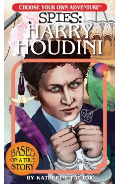 Choose Your Own Adventure Spies: Harry Houdini - Katherine Factor